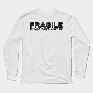 Fragile Long Sleeve T-Shirt